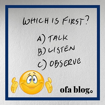 Which is first? Talk, Listen or Observe?