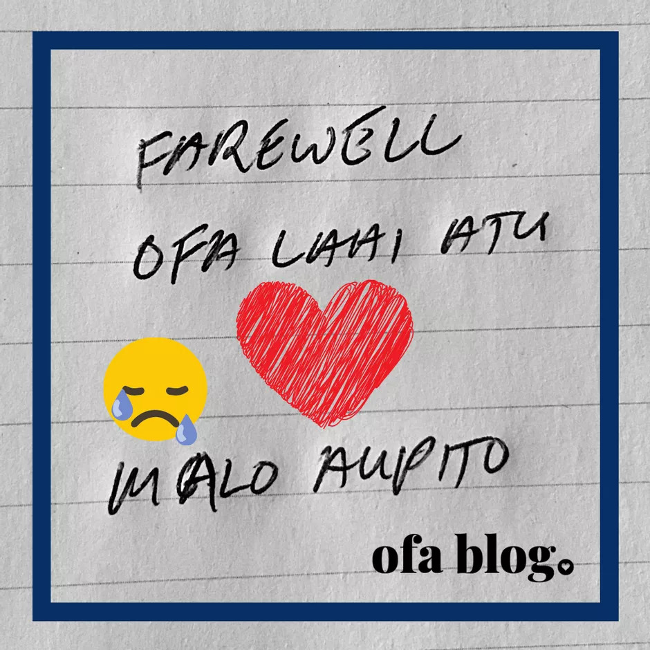 Farewell, Ofa lahi atu..
