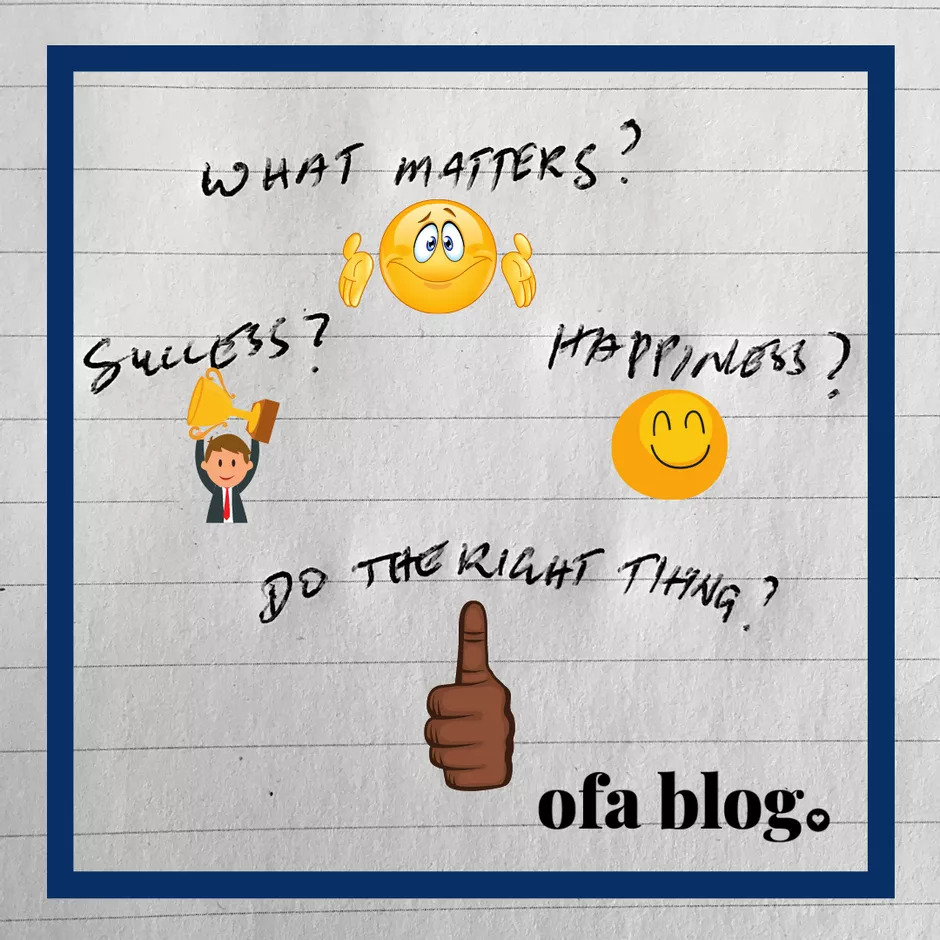 What matters success, happiness or doing the right thing?